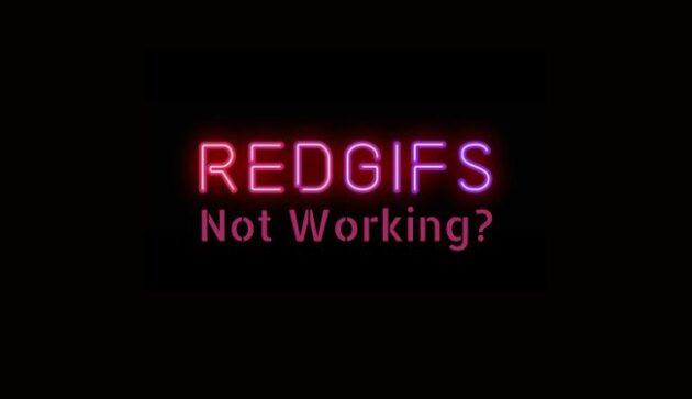 RedGIFs Not Working